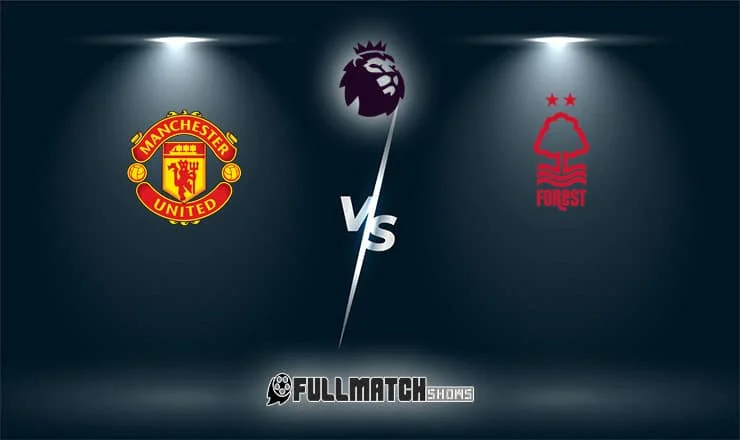 Manchester United vs Nottingham Forest 17 May 2026