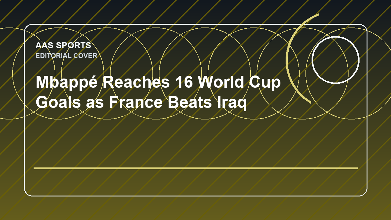 Mbappé Reaches 16 World Cup Goals as France Beats Iraq
