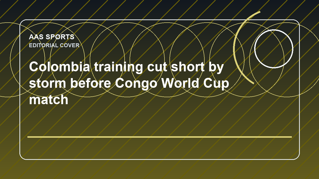 Colombia training cut short by storm before Congo World Cup match