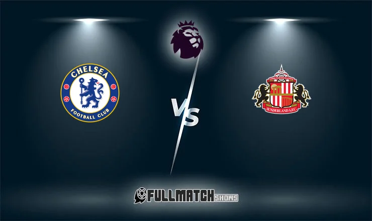 Sunderland vs Chelsea 24 May 2026