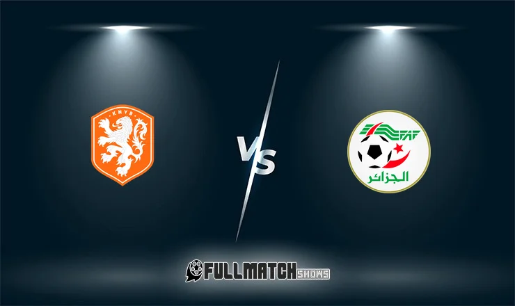 Netherlands vs Algeria 3 June 2026