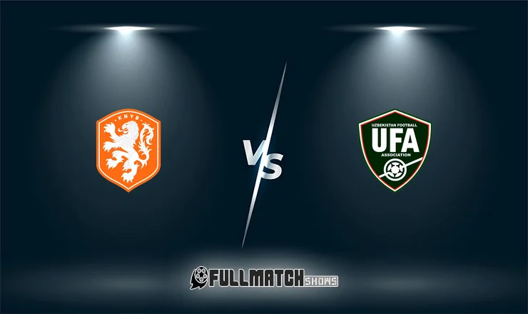 Netherlands vs Uzbekistan 8 June 2026